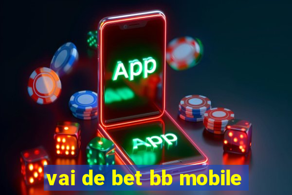 vai de bet bb mobile